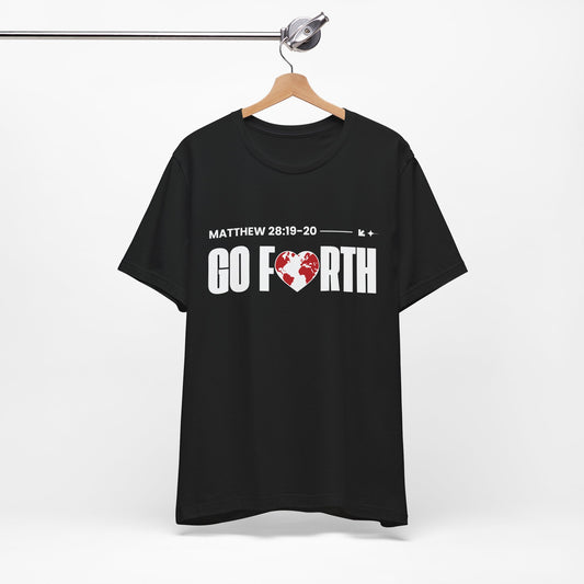 GO FORTH Unisex T-shirt